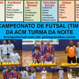 1º CAMPEONATO DE FUTSAL DA TURMA DA NOITE -ACM- GUARULHOS - BAYERN É O GRANDE CAMPEÃO