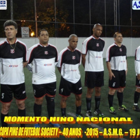 5ª COPA PING DE FUTEBOL SOCIETY -40 ANOS- 2015 -ASMG