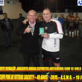 5ª COPA PING DE FUTEBOL SOCIETY -40 ANOS- 2015 -ASMG