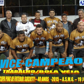 5ª COPA PING DE FUTEBOL SOCIETY -40 ANOS- 2015 -ASMG