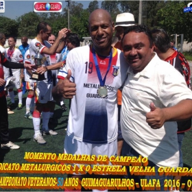 1º CAMPEONATO GUIMAGUARULHOS VETERANO 40 e 50 ANOS 2016 - ULAFA - SINDICATO E PARADÃO OS GRANDES CAMPEÕES