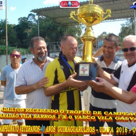 1º CAMPEONATO GUIMAGUARULHOS VETERANO 40 e 50 ANOS 2016 - ULAFA - SINDICATO E PARADÃO OS GRANDES CAMPEÕES