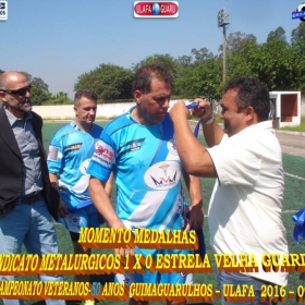 1º CAMPEONATO GUIMAGUARULHOS VETERANO 40 e 50 ANOS 2016 - ULAFA - SINDICATO E PARADÃO OS GRANDES CAMPEÕES