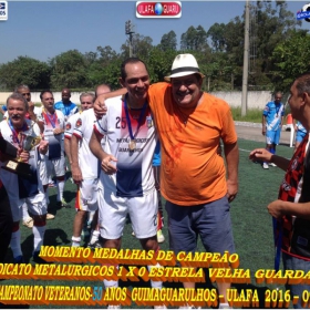 1º CAMPEONATO GUIMAGUARULHOS VETERANO 40 e 50 ANOS 2016 - ULAFA - SINDICATO E PARADÃO OS GRANDES CAMPEÕES