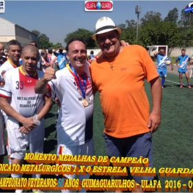 1º CAMPEONATO GUIMAGUARULHOS VETERANO 40 e 50 ANOS 2016 - ULAFA - SINDICATO E PARADÃO OS GRANDES CAMPEÕES