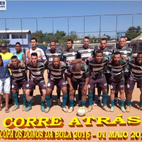 3ª COPA OS DONOS DA BOLA 2016-  CORRE ATRÁS -  CAMPEÃO - veja todas as fotos da grande final