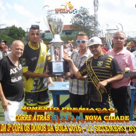 3ª COPA OS DONOS DA BOLA 2016-  CORRE ATRÁS -  CAMPEÃO - veja todas as fotos da grande final