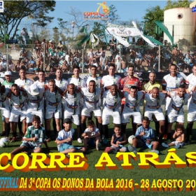 3ª COPA OS DONOS DA BOLA 2016-  CORRE ATRÁS -  CAMPEÃO - veja todas as fotos da grande final