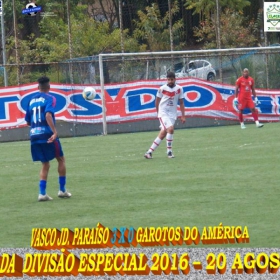 DIVISÃO ESPECIAL 2016 - ULAFA -VASCO JD. PARAISO CAMPEÃO -  VEJA TODAS AS FOTOS DA GRANDE FINAL