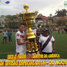 DIVISÃO ESPECIAL 2016 - ULAFA -VASCO JD. PARAISO CAMPEÃO -  VEJA TODAS AS FOTOS DA GRANDE FINAL