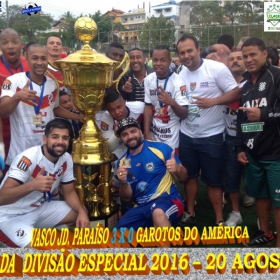 DIVISÃO ESPECIAL 2016 - ULAFA -VASCO JD. PARAISO CAMPEÃO -  VEJA TODAS AS FOTOS DA GRANDE FINAL