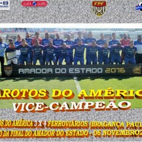 CAMPEONATO AMADOR DO ESTADO 2016 - GAROTOS DO AMÉRICA - VICE-CAMPEÃO