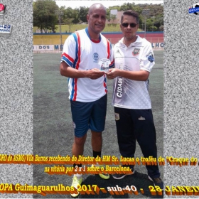 2ª COPA GUIMAGUARULHOS DE VETERANOS 2017 - 40 e 50 ANOS - VASCO CAMPEÃO DO 40 E ESTRELA CAMPEÃO DO 50 