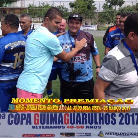 2ª COPA GUIMAGUARULHOS DE VETERANOS 2017 - 40 e 50 ANOS - VASCO CAMPEÃO DO 40 E ESTRELA CAMPEÃO DO 50 