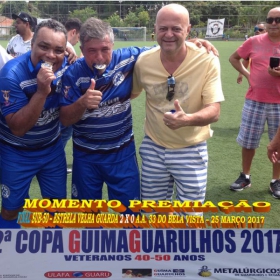 2ª COPA GUIMAGUARULHOS DE VETERANOS 2017 - 40 e 50 ANOS - VASCO CAMPEÃO DO 40 E ESTRELA CAMPEÃO DO 50 