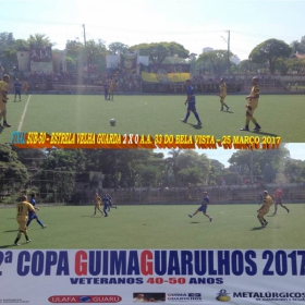 2ª COPA GUIMAGUARULHOS DE VETERANOS 2017 - 40 e 50 ANOS - VASCO CAMPEÃO DO 40 E ESTRELA CAMPEÃO DO 50 