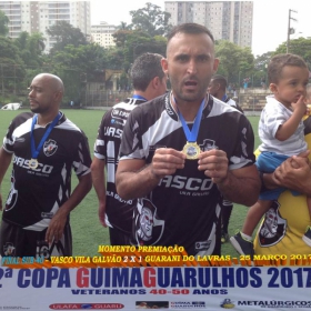 2ª COPA GUIMAGUARULHOS DE VETERANOS 2017 - 40 e 50 ANOS - VASCO CAMPEÃO DO 40 E ESTRELA CAMPEÃO DO 50 