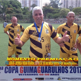 2ª COPA GUIMAGUARULHOS DE VETERANOS 2017 - 40 e 50 ANOS - VASCO CAMPEÃO DO 40 E ESTRELA CAMPEÃO DO 50 