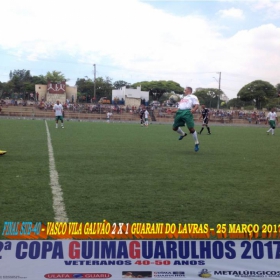 2ª COPA GUIMAGUARULHOS DE VETERANOS 2017 - 40 e 50 ANOS - VASCO CAMPEÃO DO 40 E ESTRELA CAMPEÃO DO 50 