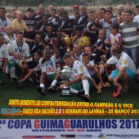 2ª COPA GUIMAGUARULHOS DE VETERANOS 2017 - 40 e 50 ANOS - VASCO CAMPEÃO DO 40 E ESTRELA CAMPEÃO DO 50 