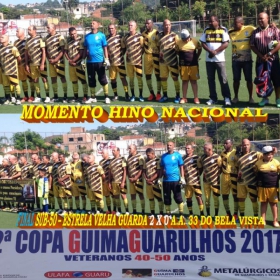 2ª COPA GUIMAGUARULHOS DE VETERANOS 2017 - 40 e 50 ANOS - VASCO CAMPEÃO DO 40 E ESTRELA CAMPEÃO DO 50 