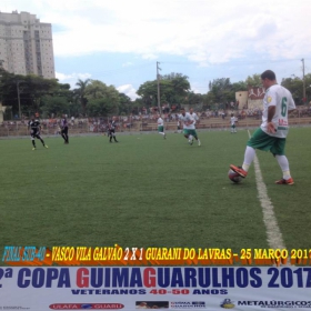 2ª COPA GUIMAGUARULHOS DE VETERANOS 2017 - 40 e 50 ANOS - VASCO CAMPEÃO DO 40 E ESTRELA CAMPEÃO DO 50 