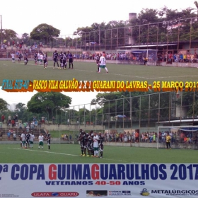 2ª COPA GUIMAGUARULHOS DE VETERANOS 2017 - 40 e 50 ANOS - VASCO CAMPEÃO DO 40 E ESTRELA CAMPEÃO DO 50 