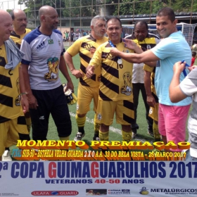 2ª COPA GUIMAGUARULHOS DE VETERANOS 2017 - 40 e 50 ANOS - VASCO CAMPEÃO DO 40 E ESTRELA CAMPEÃO DO 50 