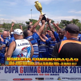 2ª COPA GUIMAGUARULHOS DE VETERANOS 2017 - 40 e 50 ANOS - VASCO CAMPEÃO DO 40 E ESTRELA CAMPEÃO DO 50 