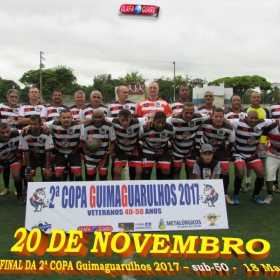 2ª COPA GUIMAGUARULHOS DE VETERANOS 2017 - 40 e 50 ANOS - VASCO CAMPEÃO DO 40 E ESTRELA CAMPEÃO DO 50 