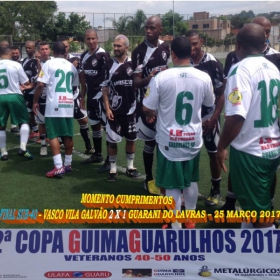 2ª COPA GUIMAGUARULHOS DE VETERANOS 2017 - 40 e 50 ANOS - VASCO CAMPEÃO DO 40 E ESTRELA CAMPEÃO DO 50 