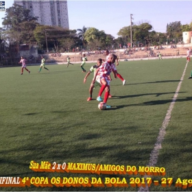 4ª COPA OS DONOS DA BOLA 2017 - CORRE ATRÁS E O GRANDE CAMPEÃO 