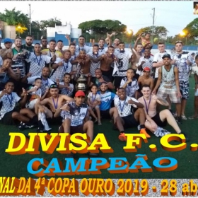 4ª COPA OURO 2019 - DIVISA F.C. É O GRANDE CAMPEÃO