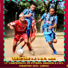 11º CAMPEONATO DE FUTEBOL AMADOR ACEL UIRAPURU - LIRFAC-2021