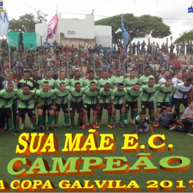 Equipe do SUA MÃE é a grande campeã da Copa Galvila 2017